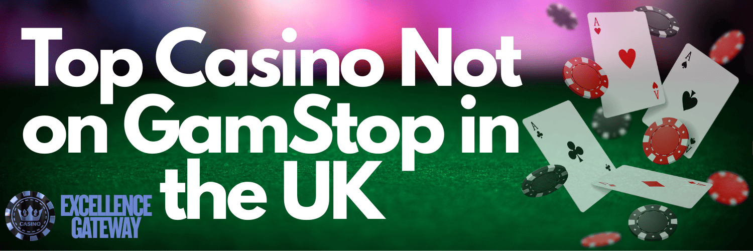 Casinos UK Not on Gamstop Your Guide to Non-Restricted Gaming